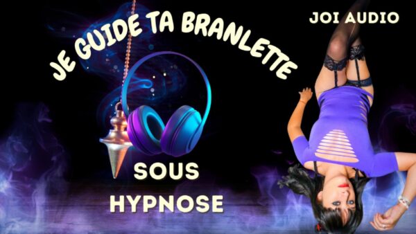 Je guide ta branlette sous hypnose ( audio )