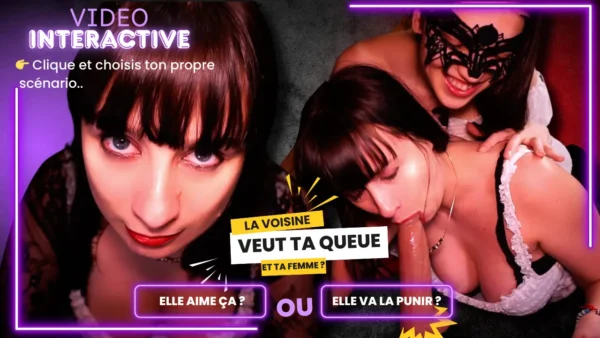 Video porno interactive la voisine veut ta queue et ta femme ?